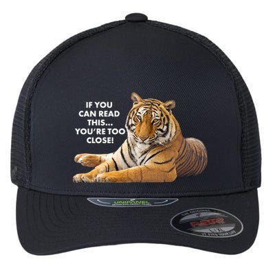If You Can Read This You're Too Close Funny Tiger Flexfit Unipanel Trucker Cap