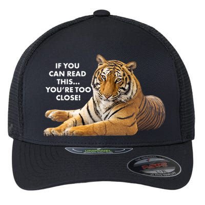 If You Can Read This You're Too Close Funny Tiger Flexfit Unipanel Trucker Cap