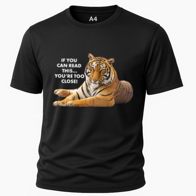 If You Can Read This You're Too Close Funny Tiger Performance Shirt