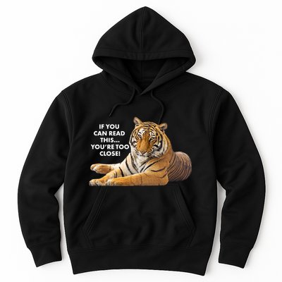If You Can Read This You're Too Close Funny Tiger Hoodie
