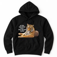 If You Can Read This You're Too Close Funny Tiger Hoodie
