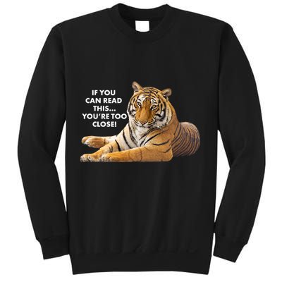 If You Can Read This You're Too Close Funny Tiger Sweatshirt