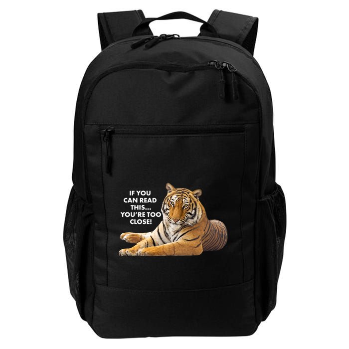 If You Can Read This You're Too Close Funny Tiger Backpack