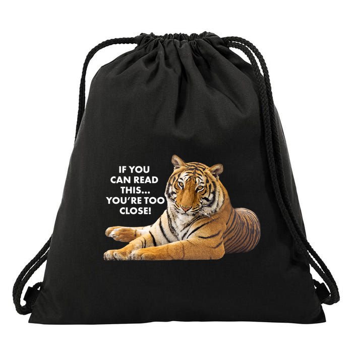 If You Can Read This You're Too Close Funny Tiger Drawstring Bag