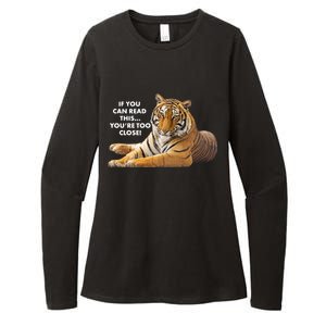 If You Can Read This You're Too Close Funny Tiger Womens CVC Long Sleeve Shirt