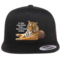 If You Can Read This You're Too Close Funny Tiger Flat Bill Trucker Hat