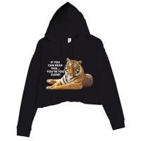 If You Can Read This You're Too Close Funny Tiger Crop Fleece Hoodie