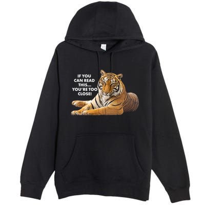 If You Can Read This You're Too Close Funny Tiger Premium Pullover Hoodie