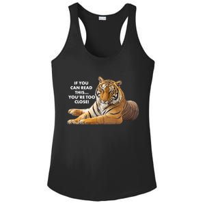 If You Can Read This You're Too Close Funny Tiger Ladies PosiCharge Competitor Racerback Tank