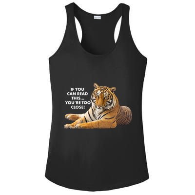 If You Can Read This You're Too Close Funny Tiger Ladies PosiCharge Competitor Racerback Tank