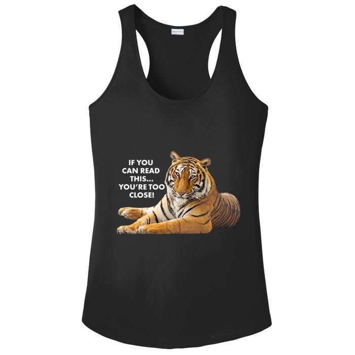 If You Can Read This You're Too Close Funny Tiger Ladies PosiCharge Competitor Racerback Tank