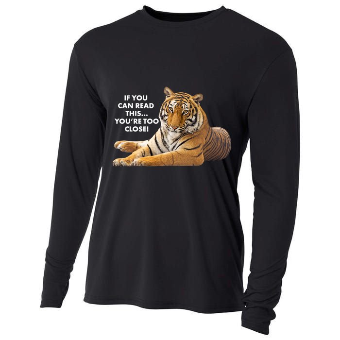 If You Can Read This You're Too Close Funny Tiger Cooling Performance Long Sleeve Crew