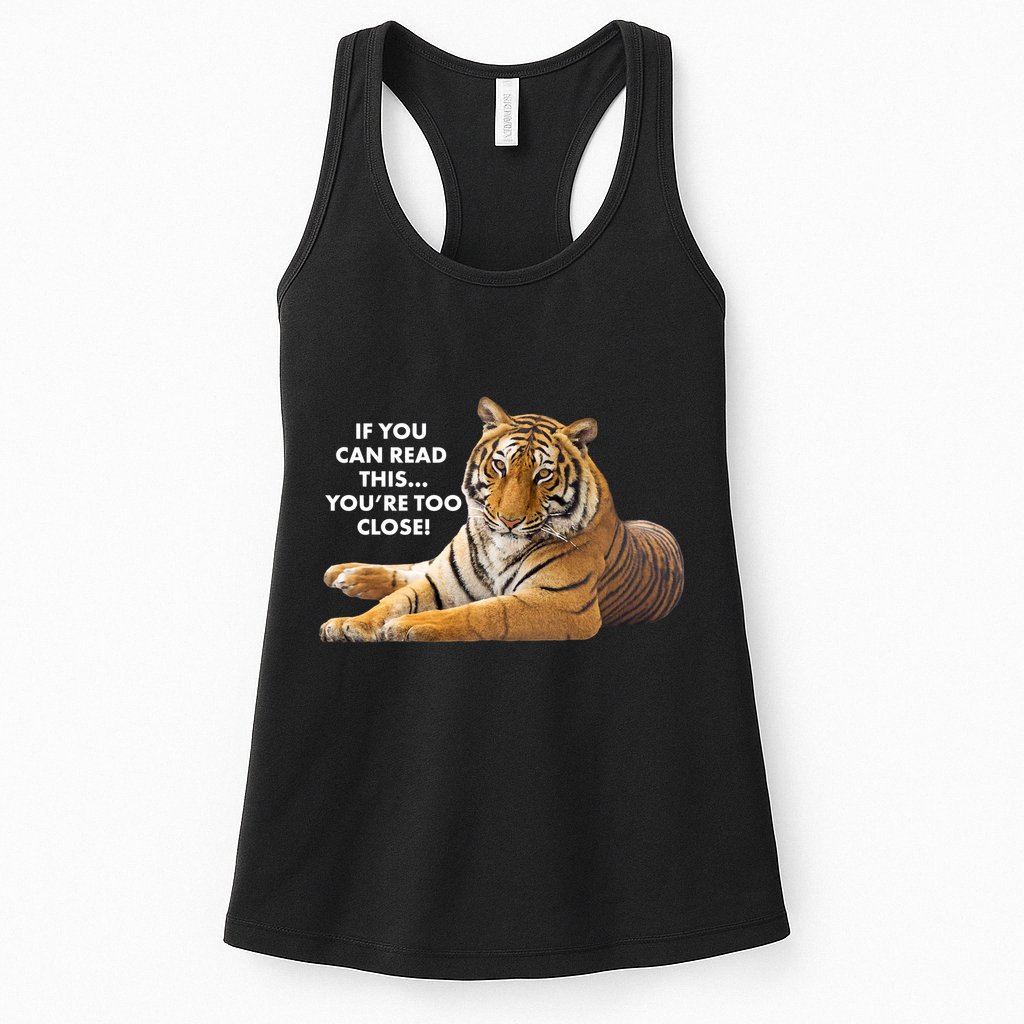 If You Can Read This You're Too Close Funny Tiger Womens Tank Top