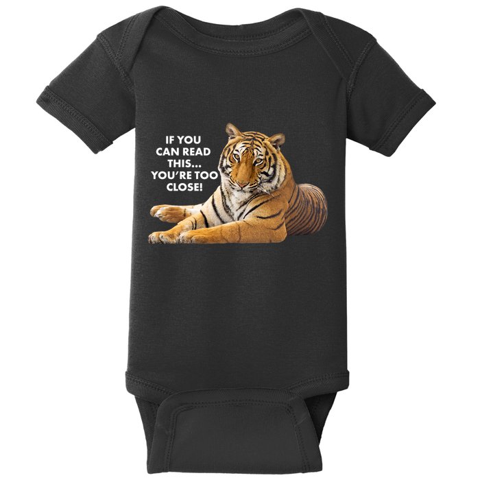 If You Can Read This You're Too Close Funny Tiger Baby Bodysuit