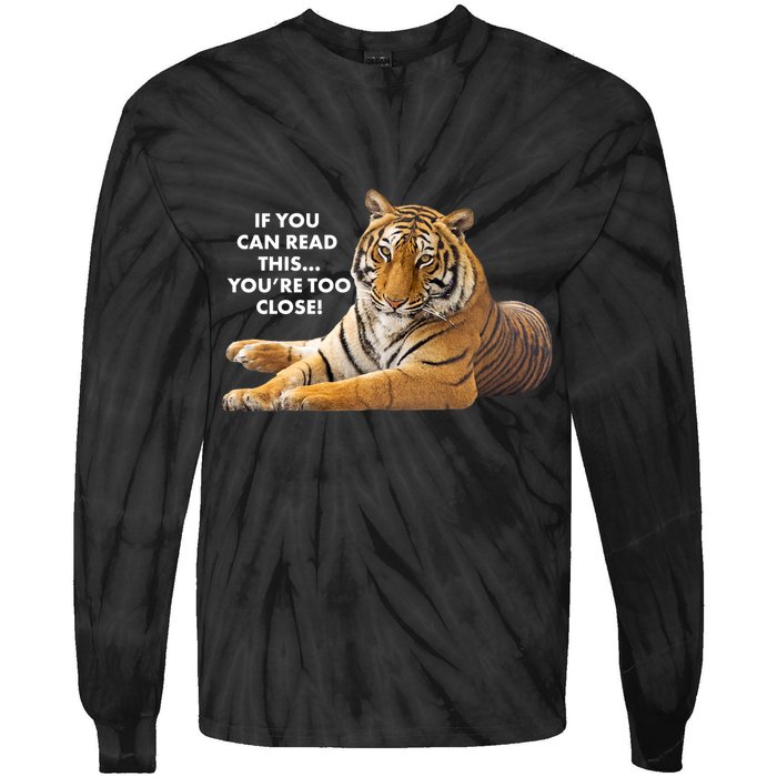 If You Can Read This You're Too Close Funny Tiger Tie-Dye Long Sleeve Shirt