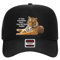If You Can Read This You're Too Close Funny Tiger Trucker Hat