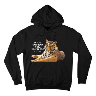 If You Can Read This You're Too Close Funny Tiger Tall Hoodie
