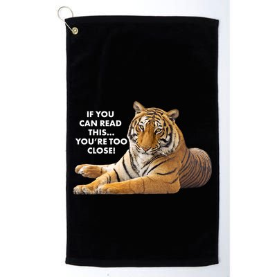 If You Can Read This You're Too Close Funny Tiger Golf Towel