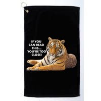 If You Can Read This You're Too Close Funny Tiger Golf Towel