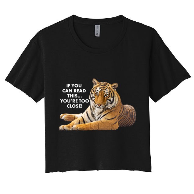 If You Can Read This You're Too Close Funny Tiger Crop Top