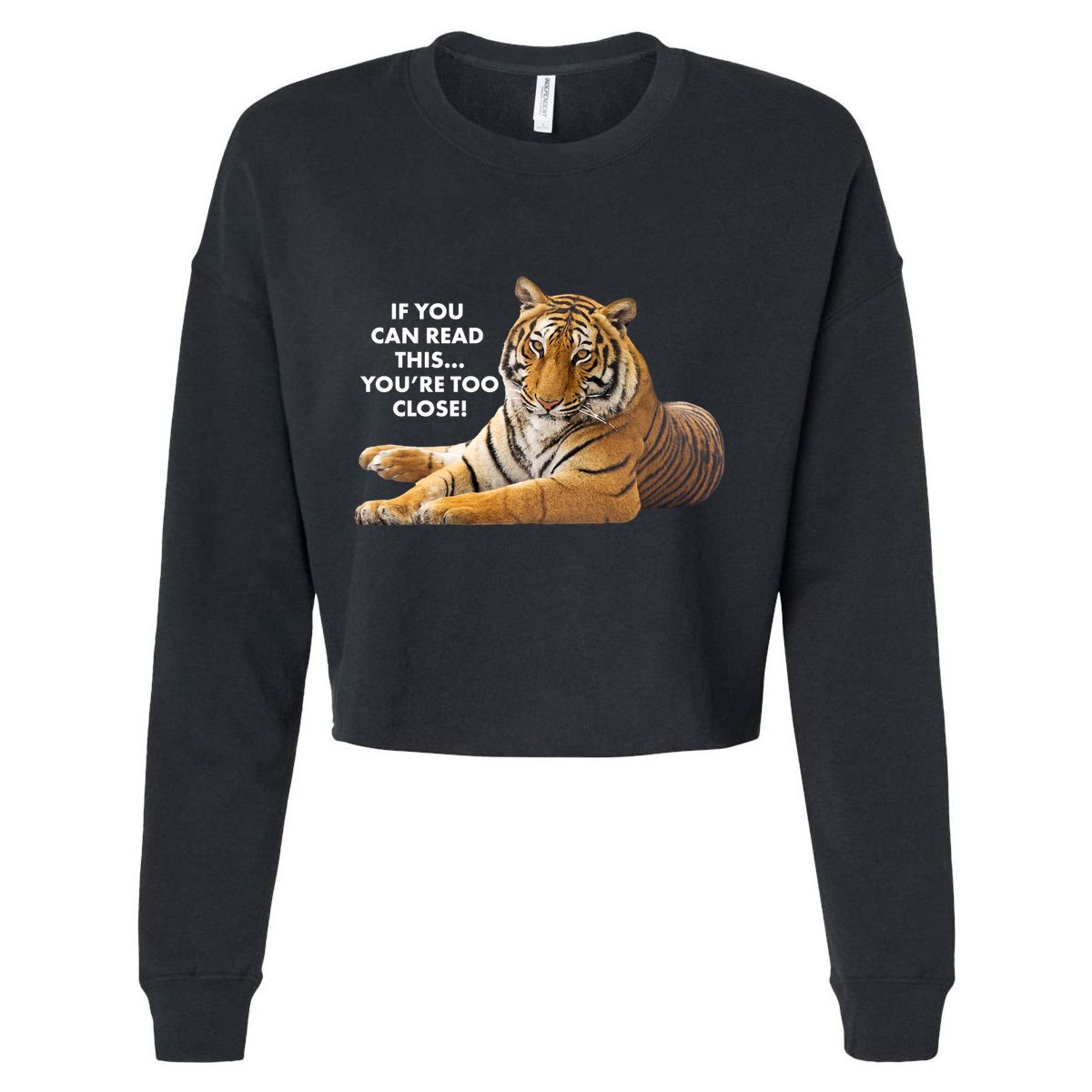 If You Can Read This You're Too Close Funny Tiger Cropped Pullover Crew
