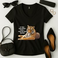 If You Can Read This You're Too Close Funny Tiger Women's V-Neck T-Shirt