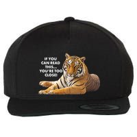 If You Can Read This You're Too Close Funny Tiger Wool Snapback Cap