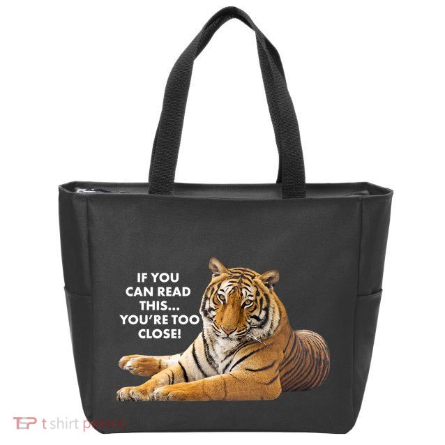 If You Can Read This You're Too Close Funny Tiger Zip Tote Bag