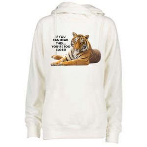 If You Can Read This You're Too Close Funny Tiger Womens Funnel Neck Pullover Hood