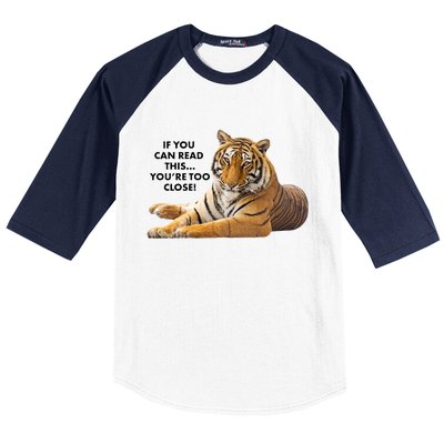 If You Can Read This You're Too Close Funny Tiger Baseball Sleeve Shirt