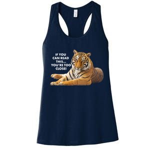 If You Can Read This You're Too Close Funny Tiger Women's Racerback Tank