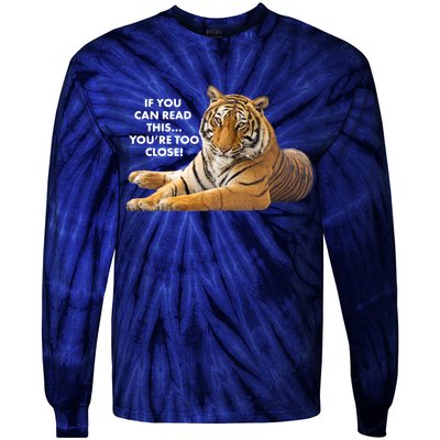 If You Can Read This You're Too Close Funny Tiger Tie-Dye Long Sleeve Shirt