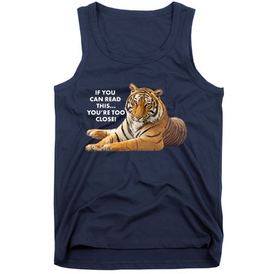 If You Can Read This You're Too Close Funny Tiger Tank Top