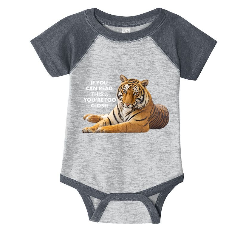 If You Can Read This You're Too Close Funny Tiger Infant Baby Jersey Bodysuit