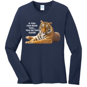 If You Can Read This You're Too Close Funny Tiger Ladies Long Sleeve Shirt