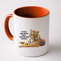 If You Can Read This You're Too Close Funny Tiger Mug