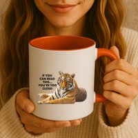 If You Can Read This You're Too Close Funny Tiger Mug
