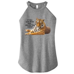 If You Can Read This You're Too Close Funny Tiger Women's Perfect Tri Rocker Tank