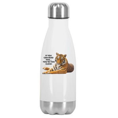 If You Can Read This You're Too Close Funny Tiger Stainless Steel Insulated Water Bottle