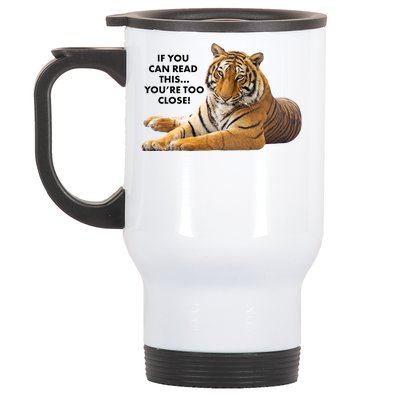 If You Can Read This You're Too Close Funny Tiger Stainless Steel Travel Mug