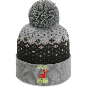 If You Can't Take The Heat, Do Not Poke The Dragon The Baniff Cuffed Pom Beanie