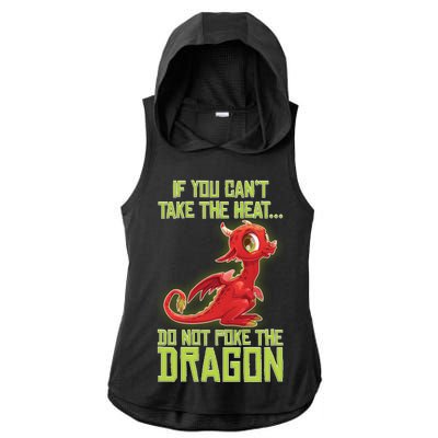 If You Can't Take The Heat, Do Not Poke The Dragon Ladies PosiCharge Tri-Blend Wicking Draft Hoodie Tank