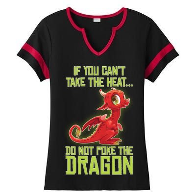 If You Can't Take The Heat, Do Not Poke The Dragon Ladies Halftime Notch Neck Tee