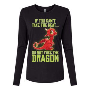 If You Can't Take The Heat, Do Not Poke The Dragon Womens Cotton Relaxed Long Sleeve T-Shirt