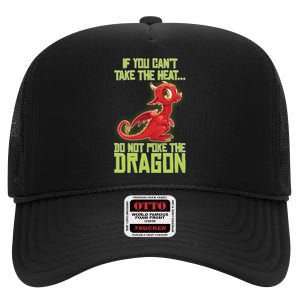 If You Can't Take The Heat, Do Not Poke The Dragon High Crown Mesh Back Trucker Hat