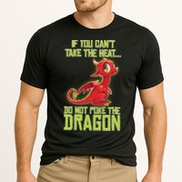 If You Can't Take The Heat, Do Not Poke The Dragon Performance Shirt