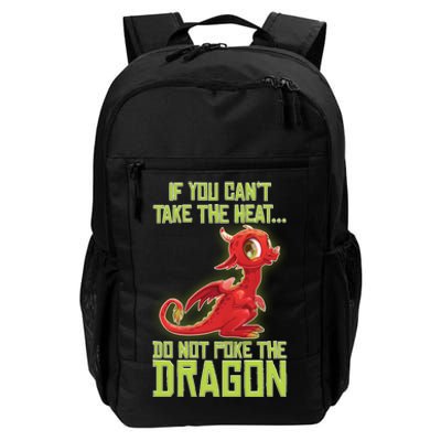 If You Can't Take The Heat, Do Not Poke The Dragon Daily Commute Backpack