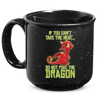 If You Can't Take The Heat, Do Not Poke The Dragon 15oz Campfire Ceramic Mug