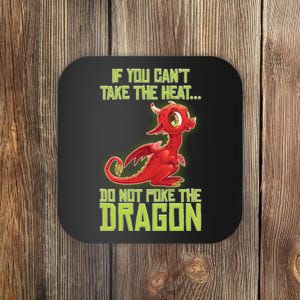 If You Can't Take The Heat, Do Not Poke The Dragon Coaster