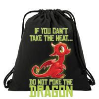 If You Can't Take The Heat, Do Not Poke The Dragon Drawstring Bag